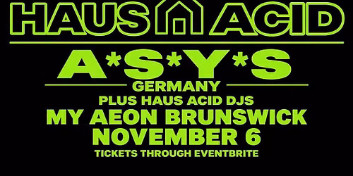 HAUS ACID \u2014 A*S*Y*S (Germany)