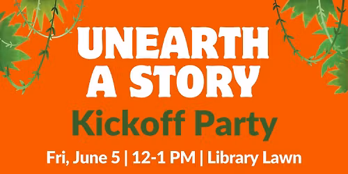 Unearth a Story Summer Kickoff Party