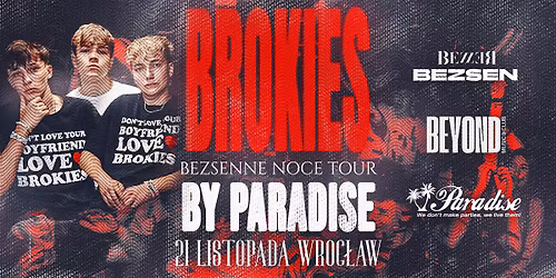 BROKIES Bezsenne noce tour \ud83c\udf1c BY PARADISE \/ Wroc\u0142aw 21.11