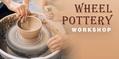 Wheel Pottery Workshop