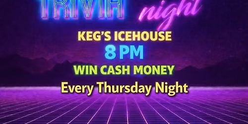 Keg's Icehouse CASH MONEY Trivia Night
