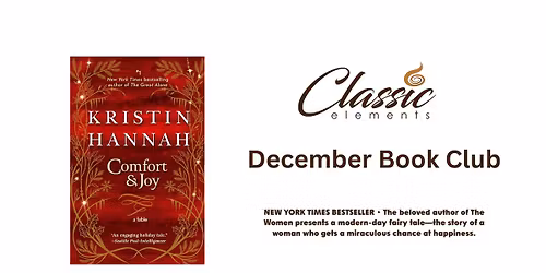 Classic Elements December Book Club - Comfort & Joy by Kristin Hannah