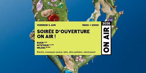 ON AIR 2026 | SOIR\u00c9E D'OUVERTURE \ud83c\udf35