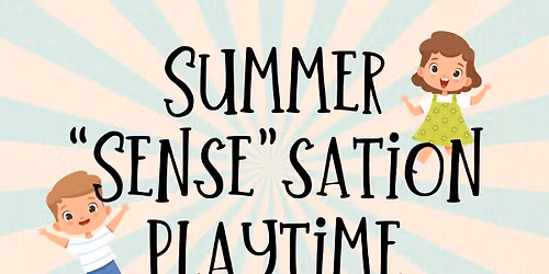 Summer "Sense"sation Playtime