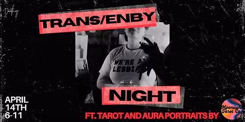 Trans\/Enby Night ft. Moonlight Tarot Co.