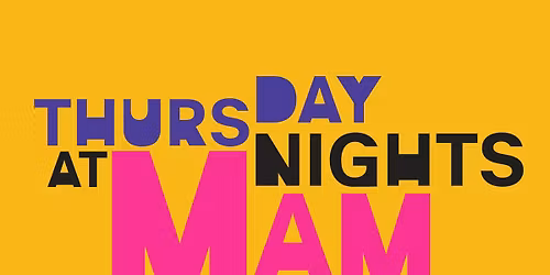 Thursday Nights at MAM (Pay-What-You-Wish Admission)