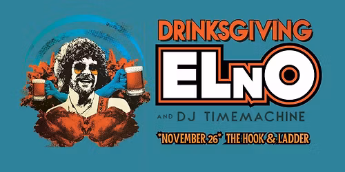 Drinksgiving with ELnO + DJ TimeMachine