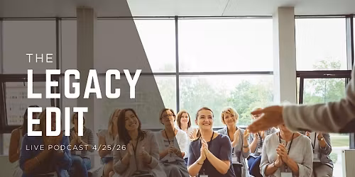 Legacy Edit Live Podcast