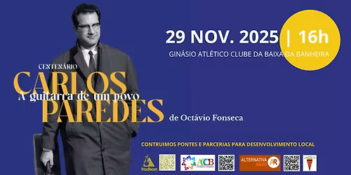 CENTENÁRIO CARLOS PAREDES, A GUITARRA DE UM POVO