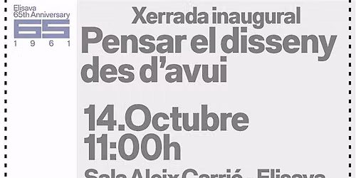 Opening Day Barcelona Design Week: Elisava 65 (xerrada + exposici\u00f3)