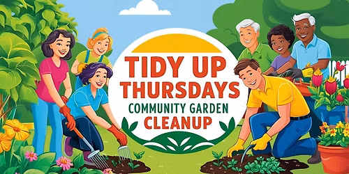 TIDY-UP THURDAY AT THE COMMUNITY GARDEN