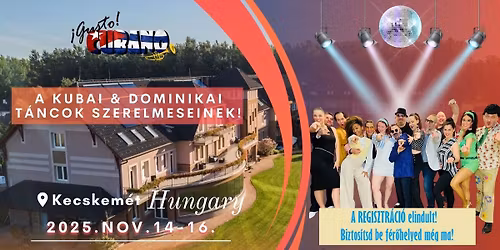 \u00a1Gusto Cubano! 2025 Kecskem\u00e9t, salsa & bachata weekender festival (3-teremben, 3-szinten)