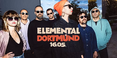 Elemental \u2609 Dortmund \u2609 16.05.
