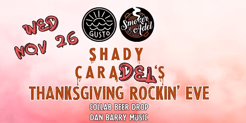 Shady CaraDEL's THANKSGIVING ROCKIN' EVE!