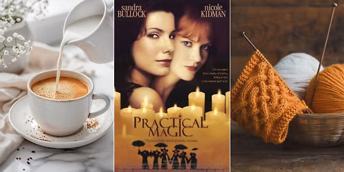 Cozy Craft Cinema: Practical Magic