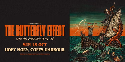 THE BUTTERFLY EFFECT | COFFS HARBOUR | From the River City to the Sea Tour | Hoey Moey