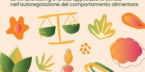 La Mindful Eating e la sua applicazione clinica nell\u2019autoregolazione del comportamento alimentare 