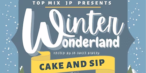 Winter wonderland cake and sip