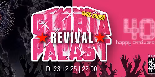 GLORIA PALAST Revival - 40th Anniversary