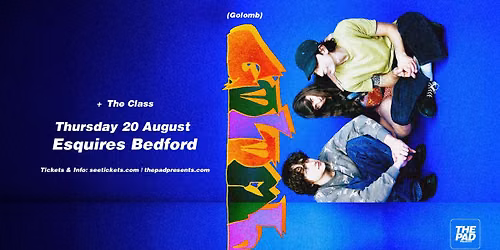 GOLOMB + The Class - Thurs 20th Aug - Bedford Esquires 