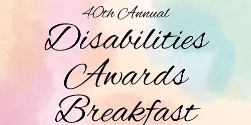 40th Annual Disabilities Awards Breakfast