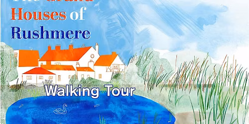 The Grand Houses of Rushmere Walking Tour