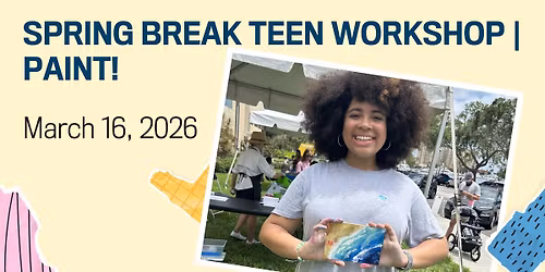 Spring Break Teen Workshop | Paint!