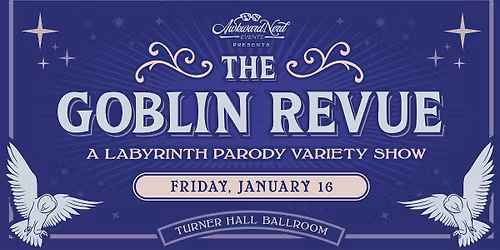 The Goblin Revue at Turner Hall Ballroom