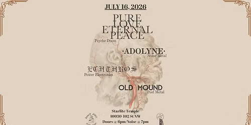 Pure Love Eternal Peace w\/ Adolyne, Echthros, Old Mound