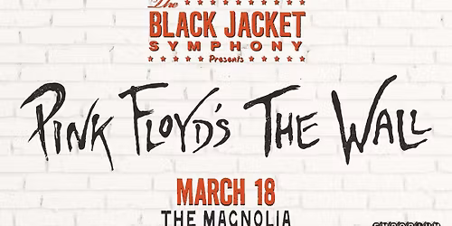 The Black Jacket Symphony Presents: Pink Floyd\u2019s \u201cThe Wall\u201d in El Cajon, CA
