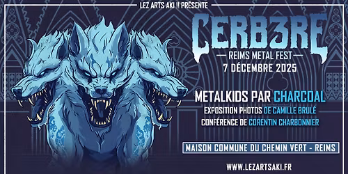 CERB3RE Reims Metal Fest - Une Expo \/ Une Conf\u00e9rence \/ Un Metal Kids