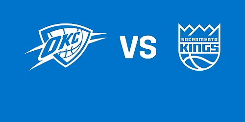 Oklahoma City Thunder vs. Sacramento Kings