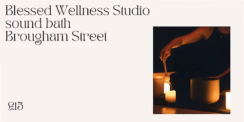 Blessed Wellness Studio Mixed gender Sound Bath Sun 28th June