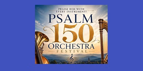 Psalm 150 Orchestra Festival