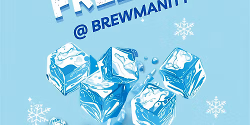 Big Freeze @ Brewmanity