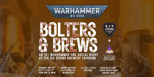 Bolters & Brews - 40k at the Six String Taproom