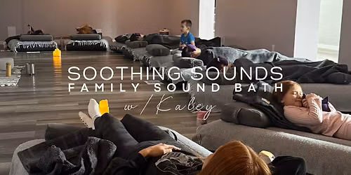 Soothing Sounds: Family Sound Bath
