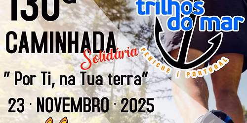 130\u00ba Caminhada Trilhos do Mar \u2013 Por Ti, na Tua terra