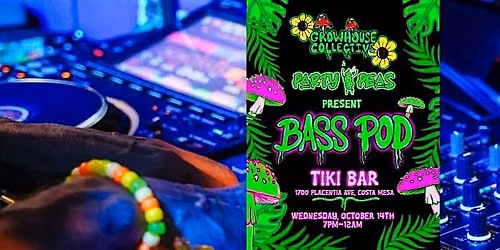GrowHouse X Party Peas present: BASS POD