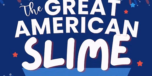 The Great American Slime Celebration
