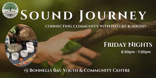 Friday Evenings - Sound Journey: Connecting Community with Nature & Sound @ Bonnells Bay