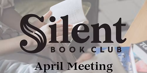 April Silent Book Club - HDG Meetup! \ud83e\udd73\ud83d\udcda