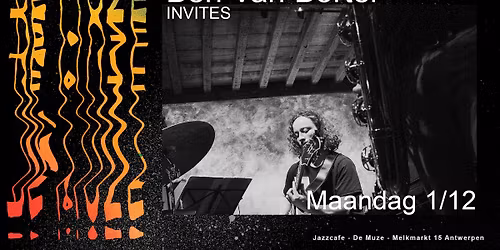 Ben Van Bortel Invites @ De Muze