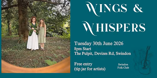 Swindon Folk Club Presents The Pulpit Sessions: Wings & Whispers