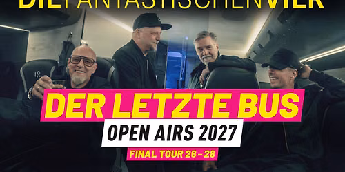 Die Fantastischen Vier - Der letzte Bus - Sommer Open Airs 2027 | Tettnang 