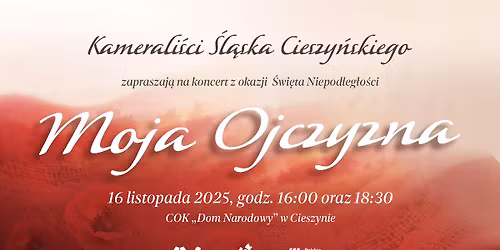 Koncert Moja Ojczyzna - Kamerali\u015bci \u015al\u0105ska Cieszy\u0144skiego z okazji \u015awi\u0119ta Niepodleg\u0142o\u015bci \/ COK