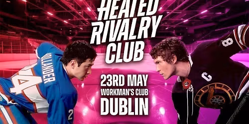 Heated Rivalry Club - Night\ufeff 6 (Dublin)