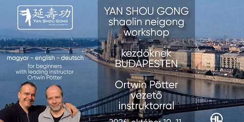 Yan Shou Gong workshop in Budapest - EN \ud83c\uddec\ud83c\udde7 \u2022 HU tolm\u00e1csol\u00e1ssal
