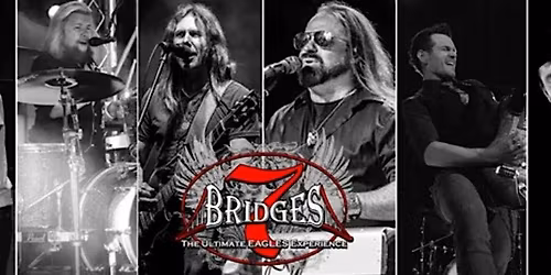 7 Bridges : The Ultimate EAGLES Experience (Eagles Tribute Band)