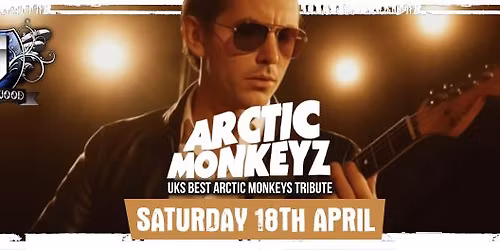 Arctic Monkeyz + Fontaines CD \u2013 Saturday 18th April